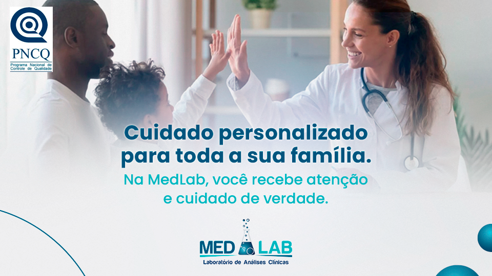 Cuidado personalizado para toda a sua família. No MedLab, você recebe atenção e cuidado de verdade.