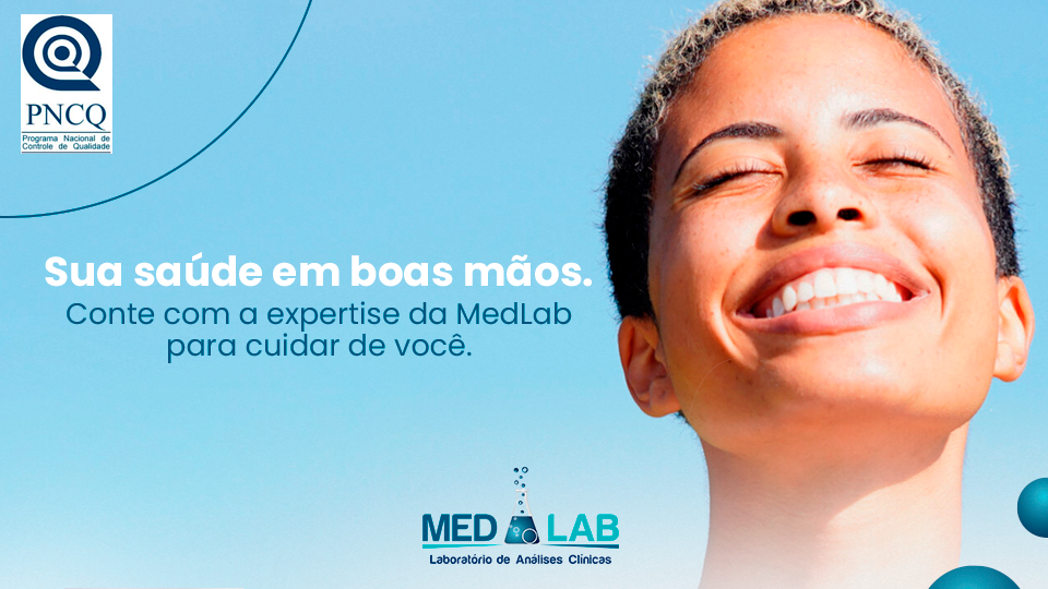 Sua saúde em boas mãos. Conte com a expertise do MedLab para cuidar de você.